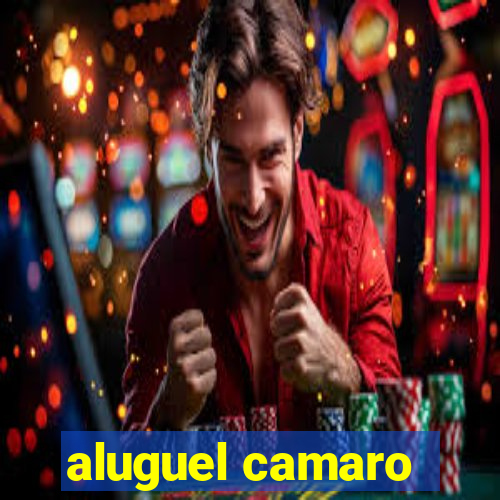 aluguel camaro